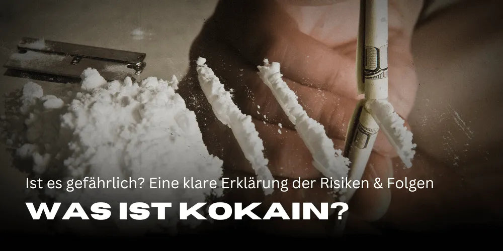 Was ist Kokain und warum ist es so gefährlich? Eine klare Erklärung der Risiken und Folgen