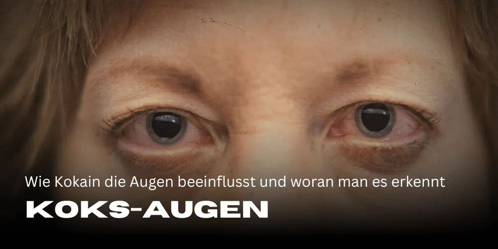 Koks Augen: Wie Kokain die Augen beeinflusst und woran man es erkennt